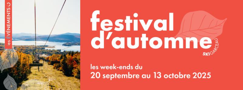 Mont Garceau - Festival D'automne du 20 sept. au 13 octobre